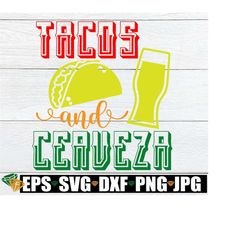 tacos and cerveza, cinco de mayo svg, cute cinco de mayo svg, cinco de mayo shirt svg, cinco de mayo decor svg, cut file,svg,printable image