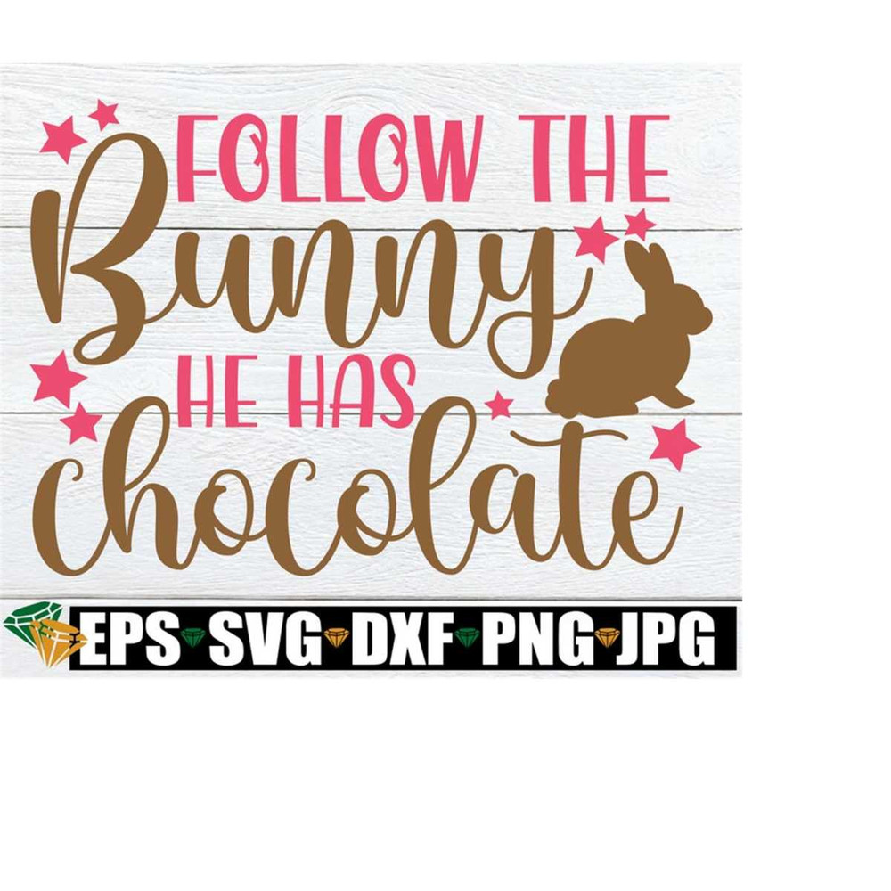 25102023231044-follow-the-bunny-he-has-chocolate-funny-easter-svg-easter-image-1.jpg