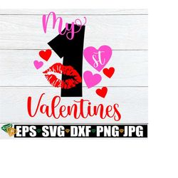 1st valentine's svg, first valentine's day svg, my 1st valentines day svg, girls first valentines day svg, 1st valentines day, cut file, svg