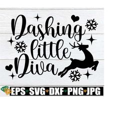dashing little diva, little girl christmas, toddler girl christmas, girls christmas shirt svg, christmas svg, kids christmas svg