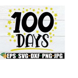 100 days, 100th day of school svg, 100 days of school, 100 days svg, cute 100th days of school svg, girls boys kids 100th day of school svg