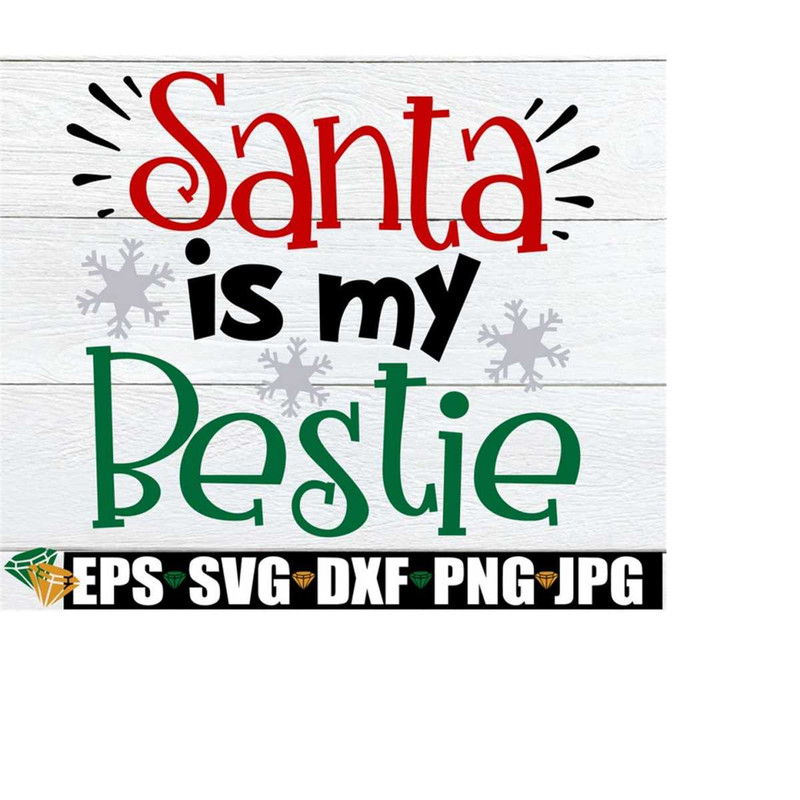25102023231644-santa-is-my-bestie-funny-kids-christmas-shirt-svg-kids-image-1.jpg