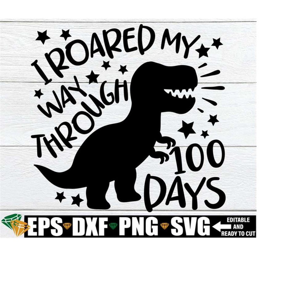 2510202323185-i-roared-my-way-through-100-days-100th-day-of-school-svg-image-1.jpg