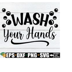 wash your hands, funny bathroom wall decor svg, bathroom decal svg, restroom decal svg, half bath wall decal svg, housewarming gift svg