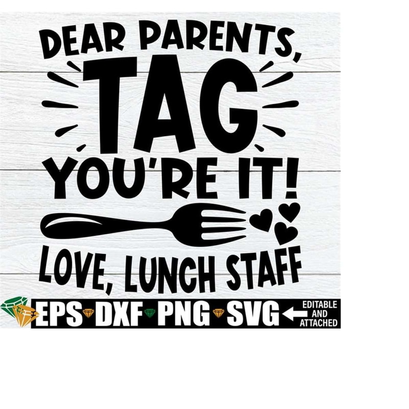 25102023231939-dear-parents-tag-youre-it-love-lunch-staff-funny-lunch-image-1.jpg