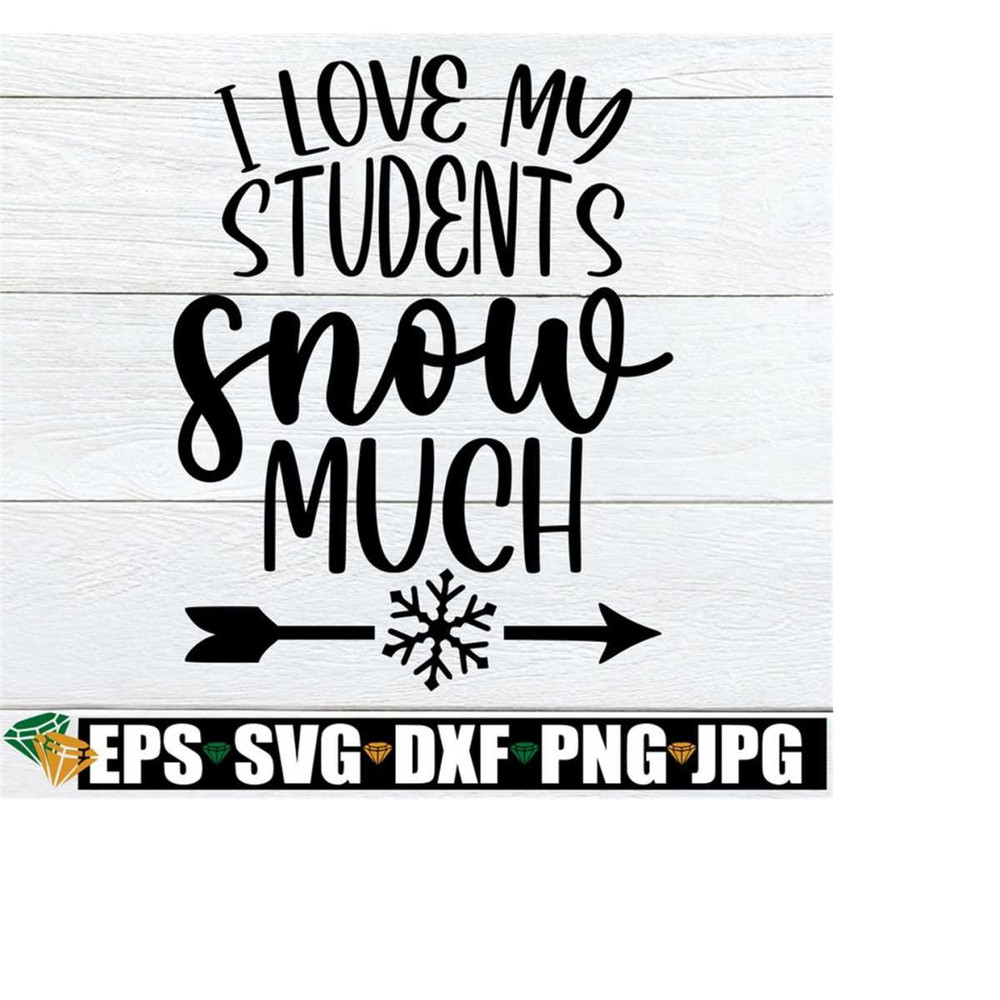 25102023232114-i-love-my-students-snow-much-funny-teacher-christmas-shirt-image-1.jpg