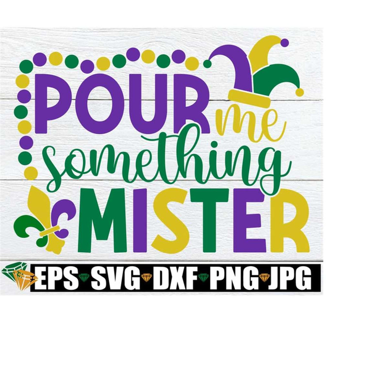 25102023232735-pour-me-something-mister-mardi-gras-svg-funny-mardi-image-1.jpg