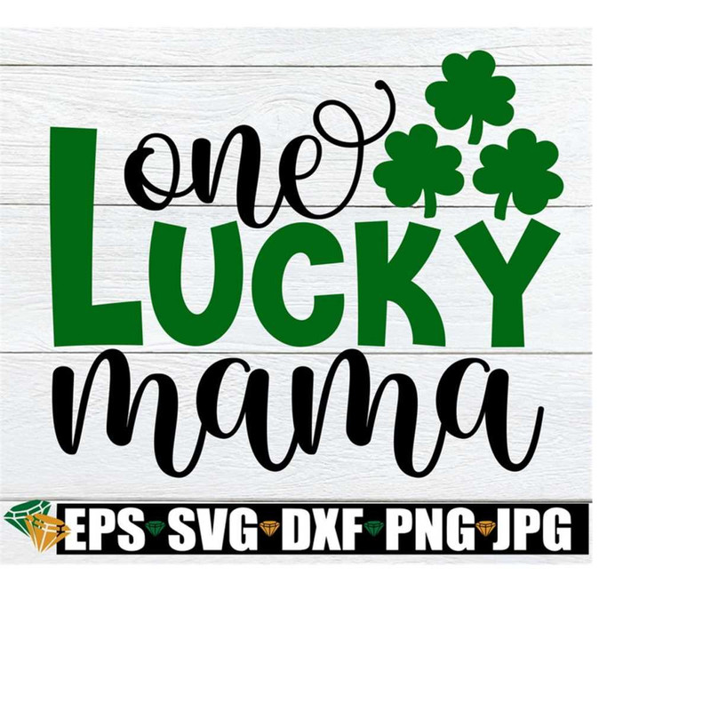 25102023232935-one-lucky-mama-st-patricks-day-mama-st-patricks-image-1.jpg