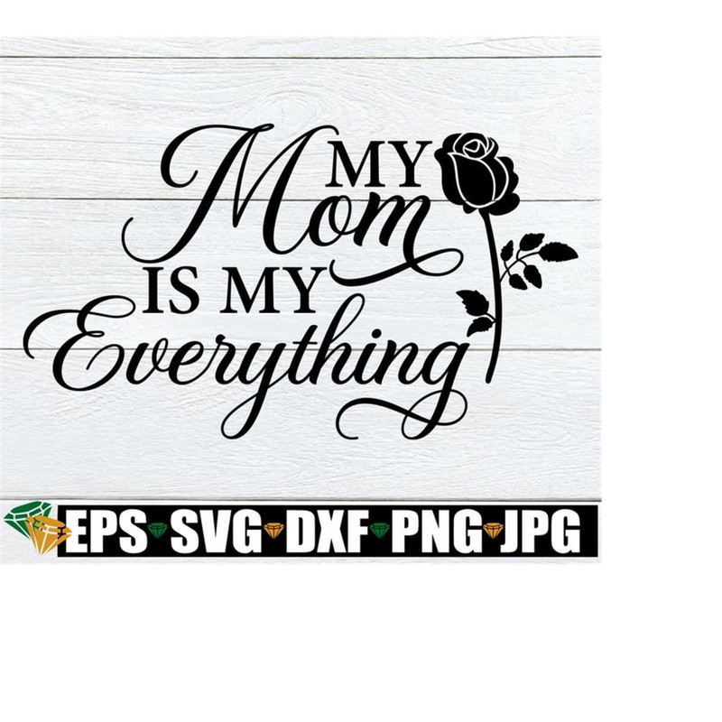 25102023233039-my-mom-is-my-everything-mom-svg-mothers-day-svg-image-1.jpg