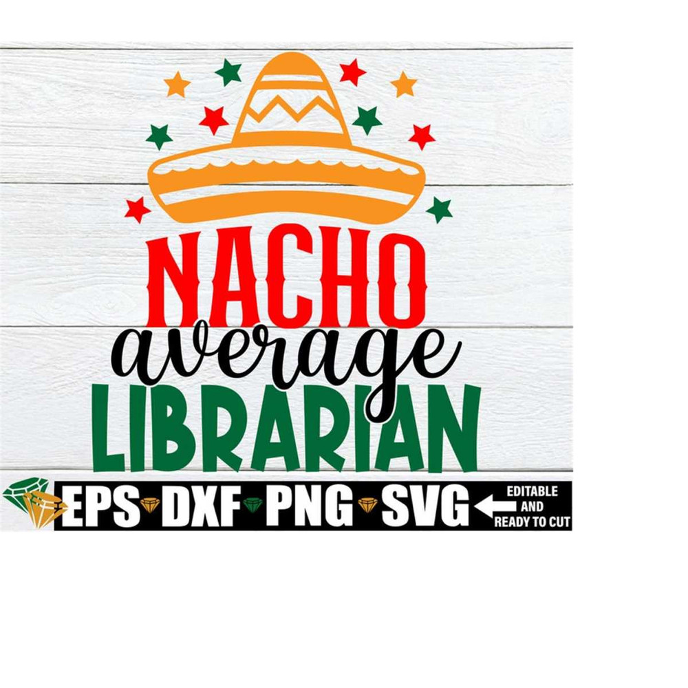 25102023233236-nacho-average-librarian-svg-librarian-cinco-de-mayo-shirt-image-1.jpg
