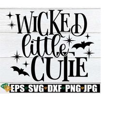 Wicked Little Cutie, Girls Halloween Shirt svg, Girls Halloween svg, Kids Halloween, Trick Or Treat, Halloween SVG, svg png dxf