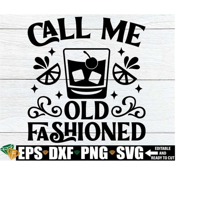 25102023233655-call-me-old-fashioned-funny-cocktain-svg-png-funny-kitchen-image-1.jpg