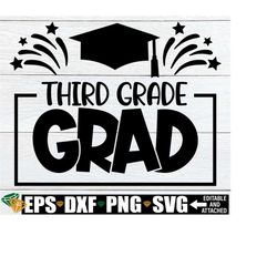 third grade grad svg, 3rd grade graduation, 3rd grade grad shirt svg, graduation from 3rd grade, 3rd grade graduation card png, goodbye 3rd