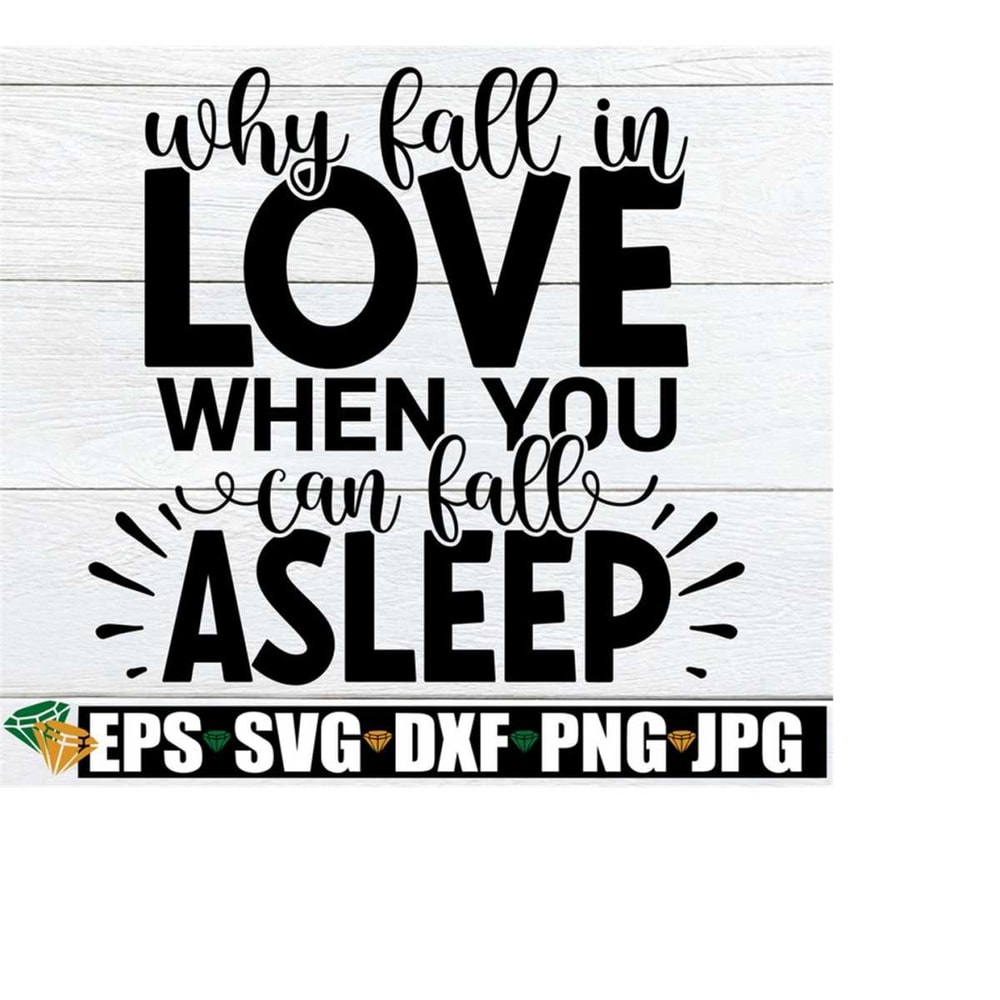 25102023233856-why-fall-in-love-when-you-can-fall-asleep-valentines-day-image-1.jpg