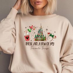 These Are a Few of my Favorite Things Sweatshirt, Disney Christmas Sweater, Disney Christmas kids, Cute Christmas, Disne