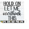 25102023234111-hold-on-let-me-overthink-this-sarcastic-quote-svg-sarcasm-image-1.jpg