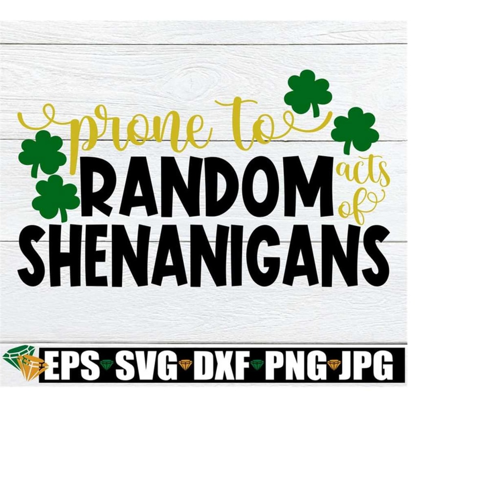 25102023234448-prone-to-random-acts-of-shenanigans-st-patricks-day-svg-image-1.jpg