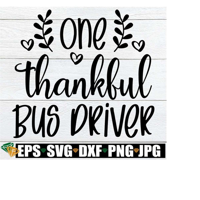 25102023234547-one-thankful-bus-driver-thanksgiving-bus-driver-shirt-svg-image-1.jpg