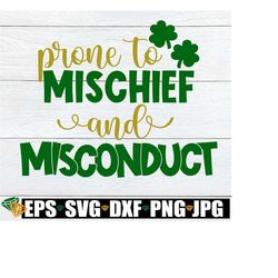 prone to mischief and misconduct, cute st. patrick's day, kids st. patricks day, mischief, misconduct svg, cut file, svg, printable image