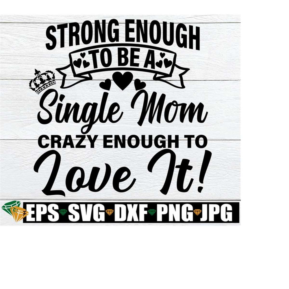 25102023235116-strong-enough-to-be-a-single-mom-crazy-enough-to-love-it-image-1.jpg