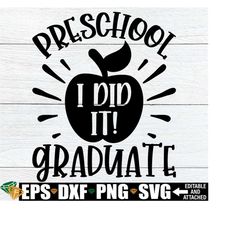 preschool graduate i did it, preschool graduate shirt svg, pre-k graduation svg, goodbye preschool svg, preschool graduation svg