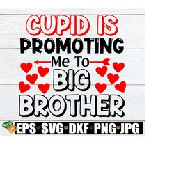 cupid is promoting me to big brother, valentine's day new big brother, big brother valentine, valentine's day pregnancy announcement, svg