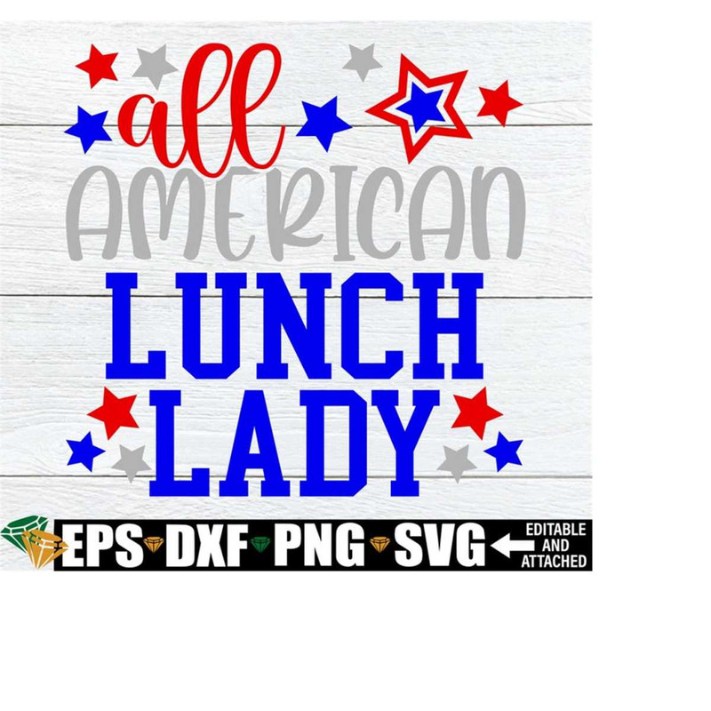 25102023235541-all-american-lunch-lady-4th-of-july-lunch-lady-shirt-svg-4th-image-1.jpg