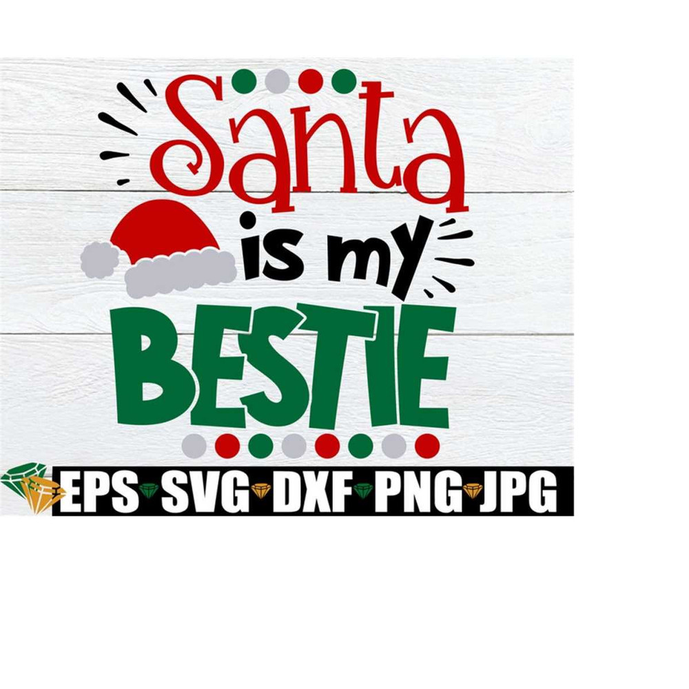 261020230049-santa-is-my-bestie-cute-christmas-shirt-svg-kids-christmas-image-1.jpg