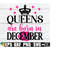 26102023036-queens-are-born-in-december-december-birthday-shirt-svg-image-1.jpg