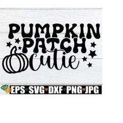 pumpkin patch cutie, thanksgiving svg, girls thanksgiving shirt svg, girls fall svg, pumpkin patch svg, kids thanksgiving svg, kids fall svg