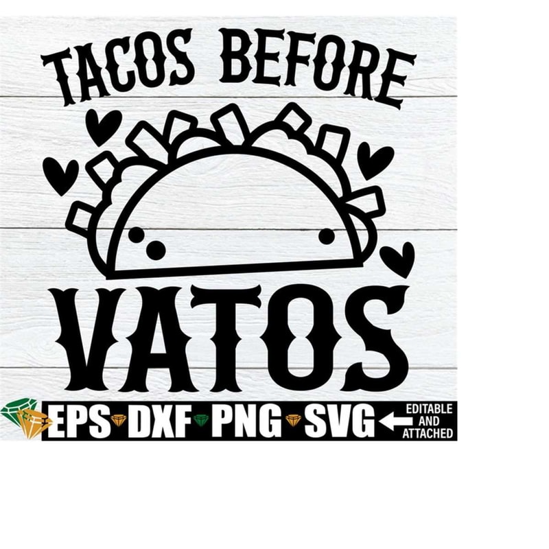 26102023083-tacos-before-vatos-cinco-de-mayo-shirt-svg-funny-valentines-image-1.jpg