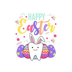 happy easter day funny tooth dentist dental assistant svg, easter day svg, easter day dentist svg, cute easter day teeth