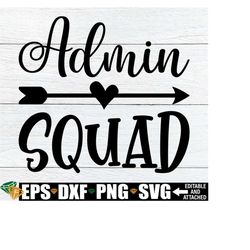 admin squad, school administration shirts svg, school admin svg, admin appreciation svg, gift for administration svg, digital download