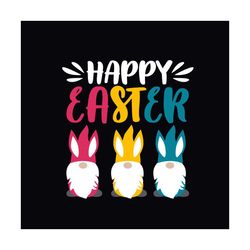 happy easter gnome rabbit ears bunny egg hunt party svg, easter day svg, bunny svg, easter eggs svg, the easter bunny sv