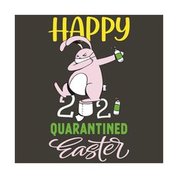 happy quarantined easter svg, easter svg, happy easter svg, quarantine easter svg, dabbing bunny svg, easter 2021 svg, b