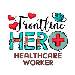 frontline her healthcare worker svg, trending svg, nurse svg, nurse life svg, frontline essential worker, healthcare wor