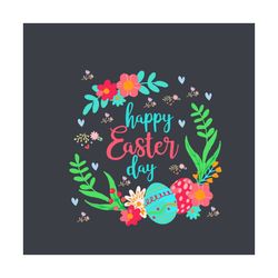 happy easter day cute bunny egg funny svg, easter day svg, easter eggs svg, colored eggs svg, flowers svg, the easter bu