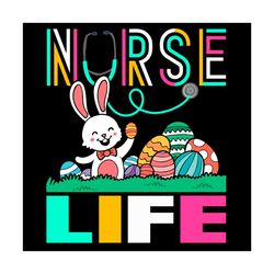 easter nurse life svg, easter day svg, nurse svg, bunny svg, easter eggs svg, jobs svg, cute bunny svg, funny bunny svg,
