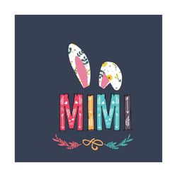 mimi bunny easter svg, easter svg, easter day svg, mimi svg, mimi bunny svg, mom svg, happy easter day svg, easter bunny