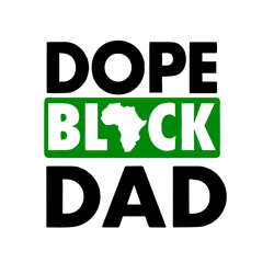 dope black dad svg, fathers day svg, gift for dad, black dad svg, african american dad, eps, svg, dxf, png, jpg