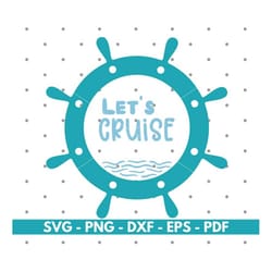 let's cruise svg, cruise ship svg, t shirt design svg, cricut and silhouette files, cut files, vector, instant download