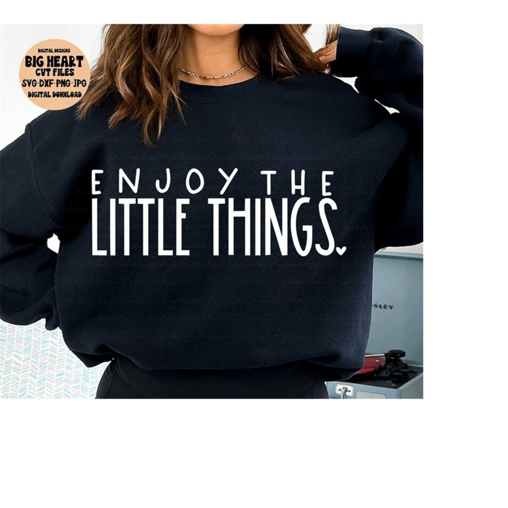 2610202391612-enjoy-the-little-things-svg-png-jpg-dxf-inspirational-svg-image-1.jpg