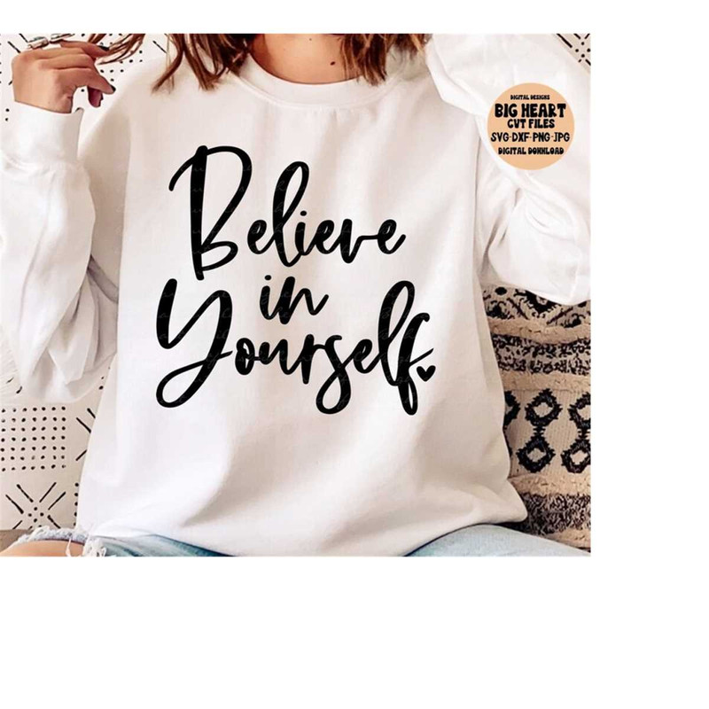 2610202391852-believe-in-yourself-svg-png-jpg-dxf-inspirational-svg-image-1.jpg