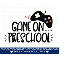preschool svg, png, jpg, dxf, preschool svg boy, game on preschool svg, silhouette and cricut cut file, digital download
