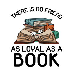 there is no friend as loyal as a book, i love reading book svg, reading book rainbow svg, readers svg, digital download