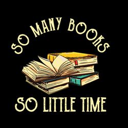 so many books, so little time, i love reading book svg, reading book rainbow svg, reader svg, digital download