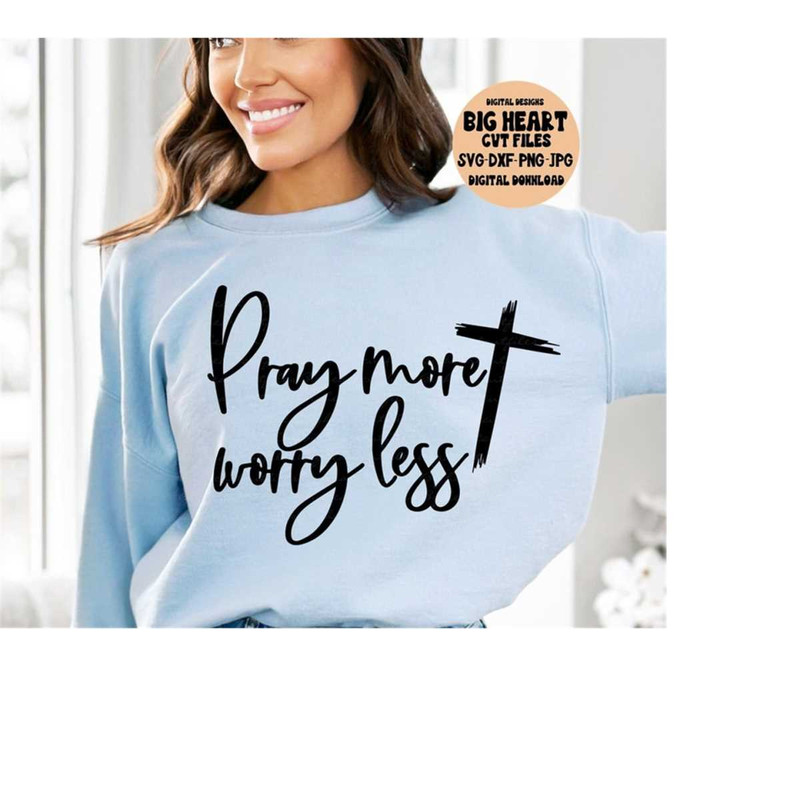2610202393248-pray-more-worry-less-svg-png-jpg-dxf-inspirational-svg-image-1.jpg