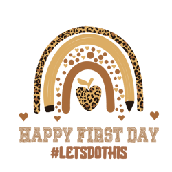 happy first day let's do this back to school teacher student fun svg, back to school svg cut file, digital download