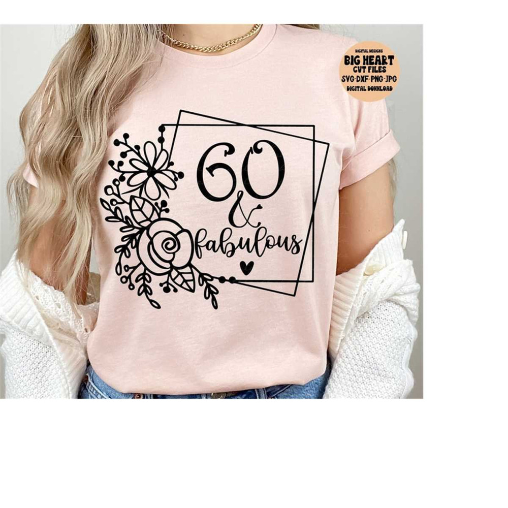 2610202393657-60-and-fabulous-svg-png-jpg-dxf-60th-birthday-svg-image-1.jpg