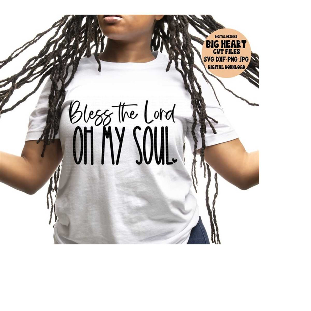 2610202394140-bless-the-lord-oh-my-soul-svg-png-jpg-dxf-motivational-image-1.jpg